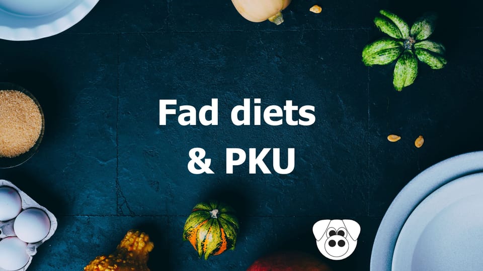 Fad Diets & PKU